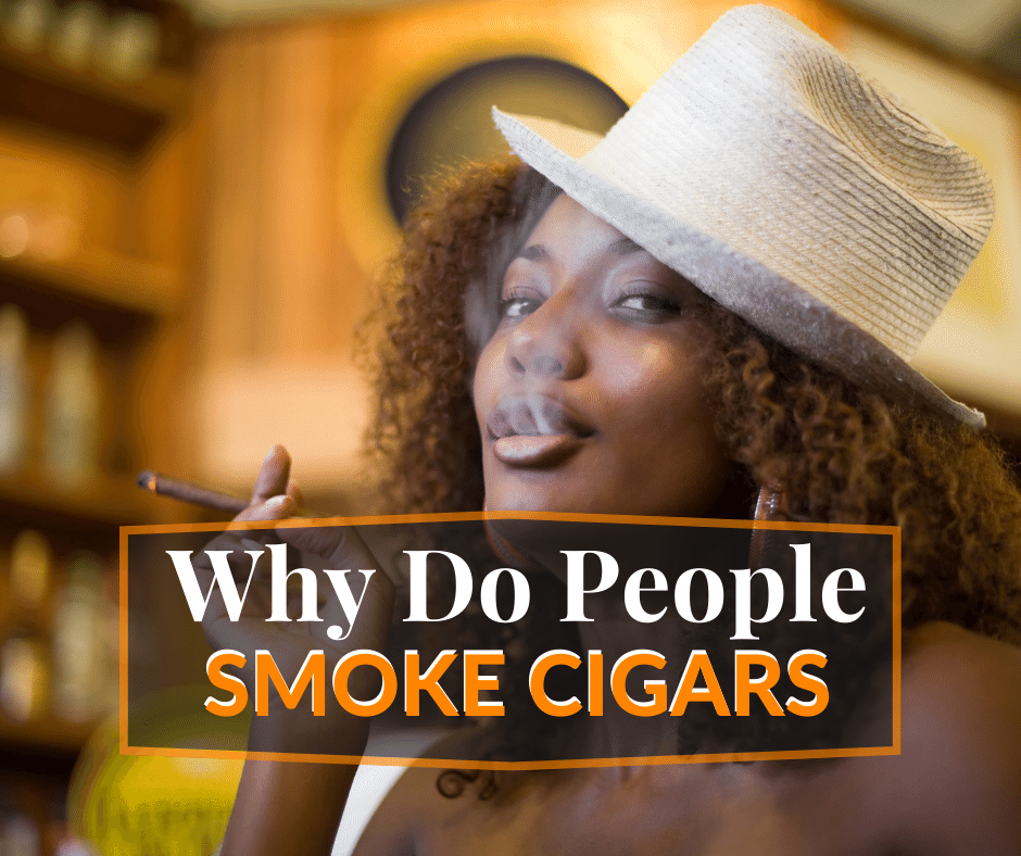 why do people smoke cigars