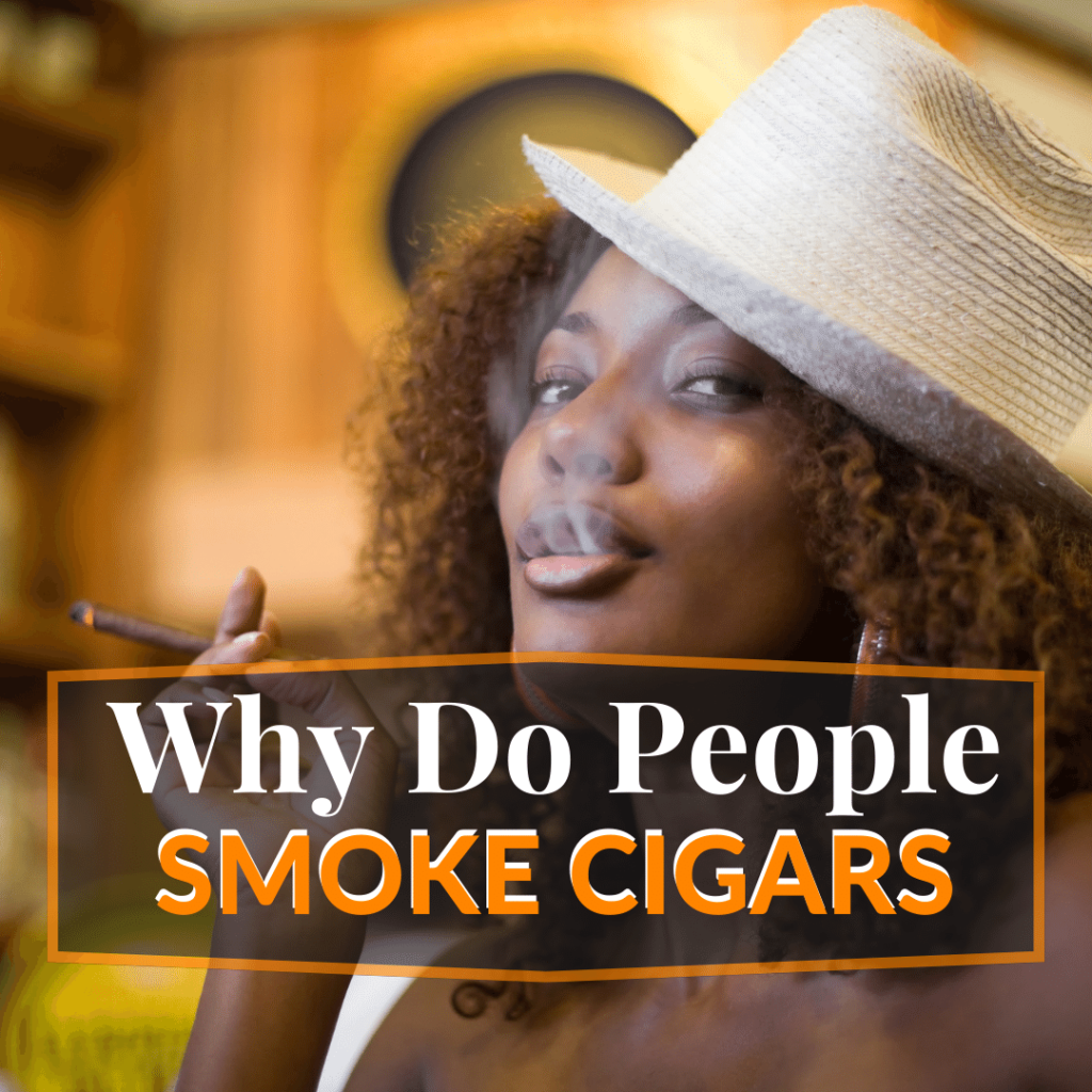 why do people smoke cigars