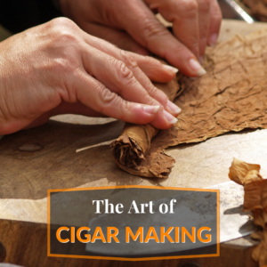 The Art of Cigar Making