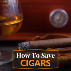 How To Save a Cigar for Later